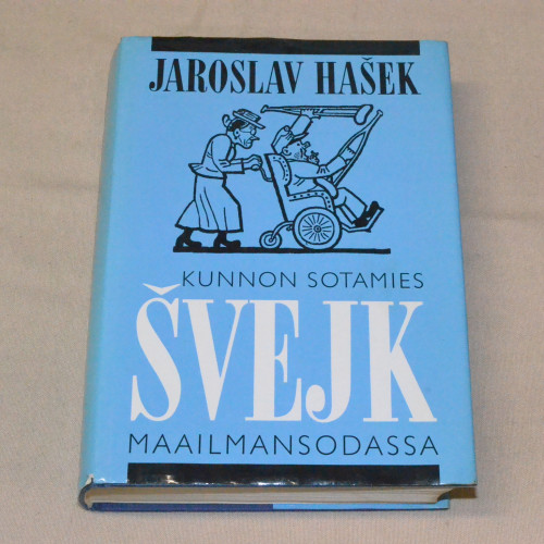 Jaroslav Hašek Kunnon sotamies Švejk maailmansodassa